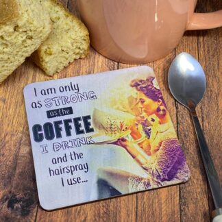 CS2504 As Strong As My Coffee Coaster 90x90mm