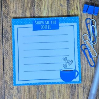 NOTE5005 Show Me The Coffee Notepad 90x90mm